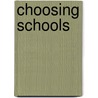 Choosing Schools door Paul Eric Teske