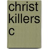 Christ Killers C by Jeremy Cohen