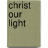 Christ Our Light