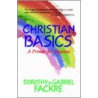 Christian Basics by Gabriel J. Fackre