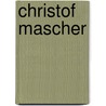 Christof Mascher door Oliver Zybok