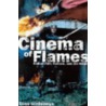 Cinema Of Flames door Dina Iordanova