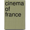 Cinema Of France by Frederic P. Miller