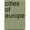 Cities of Europe by Laura Tarrish