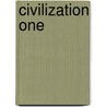 Civilization One by Christopher Knight