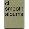 Cl Smooth Albums by Not Available
