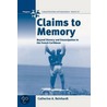 Claims To Memory by Catherine Reinhardt