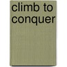 Climb to Conquer door Peter Shelton