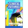 Clinical Futures door Prof Sir Michael Peckham