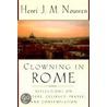 Clowning In Rome door Henri Nouwen