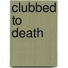 Clubbed to Death door Ruth Dudley Edwards