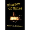 Cluster Of Spies by Robert L. Skidmore