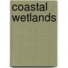 Coastal Wetlands by Gerardo M.E. Perillo