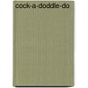 Cock-A-Doddle-Do by Steve Leavis