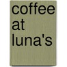 Coffee at Luna's by Chuck Martin