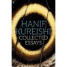 Collected Essays by Hanif Kureishi