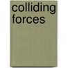 Colliding Forces door Constance O'Day Flannery