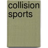 Collision Sports by David Fevre