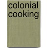 Colonial Cooking door Susan Dosier