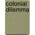 Colonial Dilemma