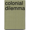 Colonial Dilemma by Edwin Mel endez