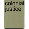 Colonial Justice by David Murray
