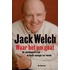 Jack Welch Waar het om gaat