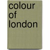 Colour of London by William John Loftie