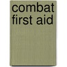 Combat First Aid door James Kavanaugh
