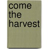 Come The Harvest door Paul Hunter