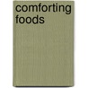 Comforting Foods door Judith Olney