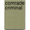 Comrade Criminal door Stephen Handelman