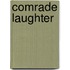 Comrade Laughter