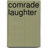 Comrade Laughter by Andy Croft