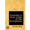 Comrades In Arms door General Charles King