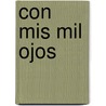 Con Mis Mil Ojos door Paola Capriolo