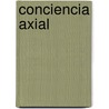 Conciencia Axial door Antonio Blay