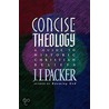 Concise Theology door J.I. Packer