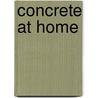 Concrete At Home door Fu-Tung Cheng