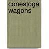 Conestoga Wagons door Richard Ammon
