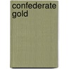 Confederate Gold door William R. Burnette