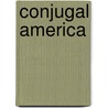 Conjugal America by Allan Carlson
