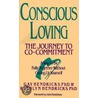 Conscious Loving by Kathlyn Hendricks