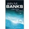 Consider Phlebas door Iain M. Banks