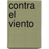 Contra el viento door Angeles Caso