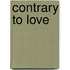 Contrary To Love