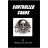 Controlled Chaos door Michael S. London