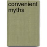 Convenient Myths door Klaus L.E. Kaiser