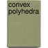 Convex Polyhedra