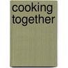 Cooking Together door Tatum Quon
